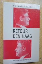 Retour Den Haag Dagboek van een minister Ed van Thijn, Gelezen, Ed van Thijn, Ophalen of Verzenden, Politiek en Staatkunde