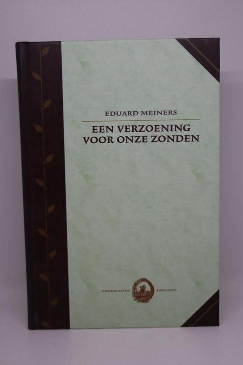 Een Verzoening voor onze zonden - Eduard Meiners, Boeken, Godsdienst en Theologie, Zo goed als nieuw, Ophalen of Verzenden