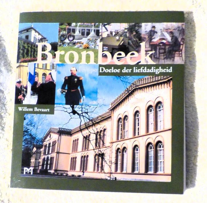 Bronbeek. Tempo Doeloe der liefdadigheid : Willem Bevaart, Boeken, Geschiedenis | Stad en Regio, Zo goed als nieuw, Ophalen of Verzenden