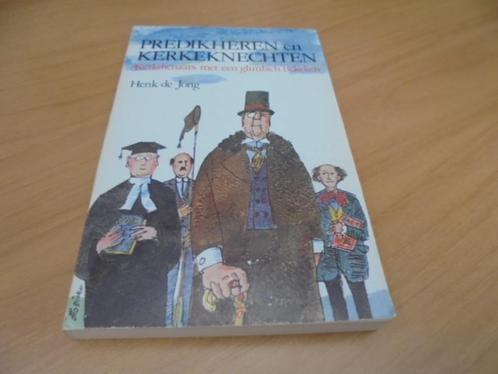 Predikheren en kerkeknechten - Jong, Henk de, Boeken, Godsdienst en Theologie, Gelezen, Ophalen of Verzenden