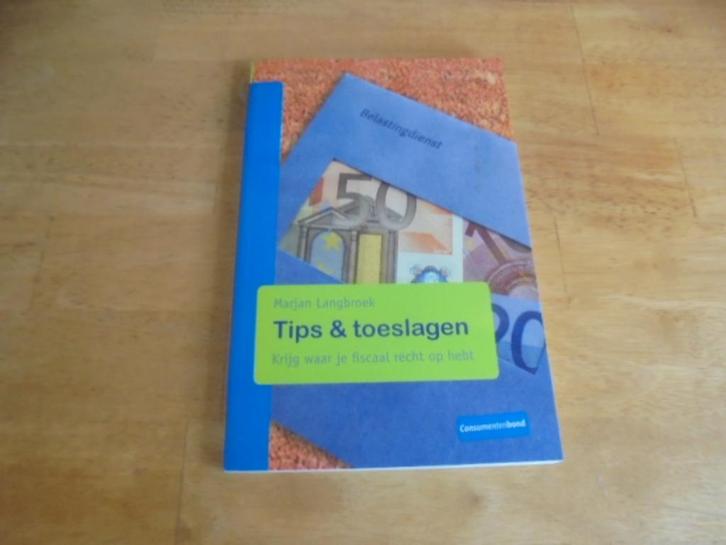 Tips & toeslagen - krijg waar je fiscaal recht op hebt, Boeken, Advies, Hulp en Training, Gelezen, Ophalen of Verzenden