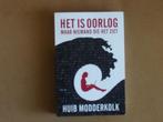 Het is oorlog - Maar niemand die het ziet - Modderkolk, Boeken, Ophalen of Verzenden, Zo goed als nieuw, Huib Modderkolk
