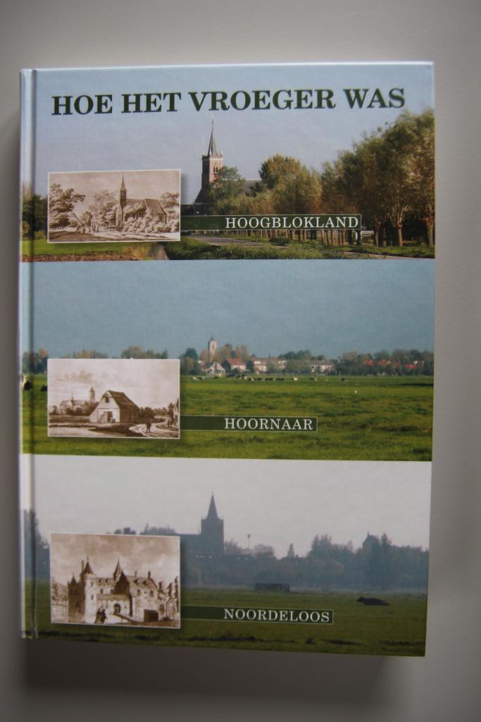 Hoogblokland Hoornaar Noordeloos "Hoe het vroeger was", Boeken, Geschiedenis | Stad en Regio, Nieuw, 20e eeuw of later, Ophalen of Verzenden