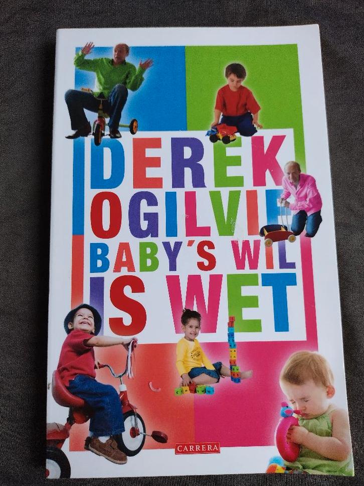 Derek Ogilvie - Baby's wil is wet, Boeken, Zwangerschap en Opvoeding, Zo goed als nieuw, Opvoeding tot 6 jaar, Ophalen of Verzenden