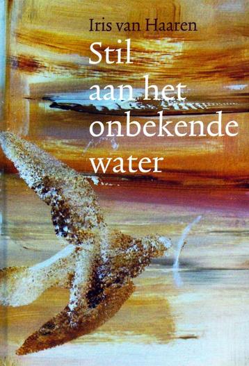 Stil aan het Onbekende Water - Iris van Haaren 9789461550279 beschikbaar voor biedingen