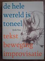 Erik Vos - De hele wereld is toneel, Ophalen of Verzenden, Zo goed als nieuw