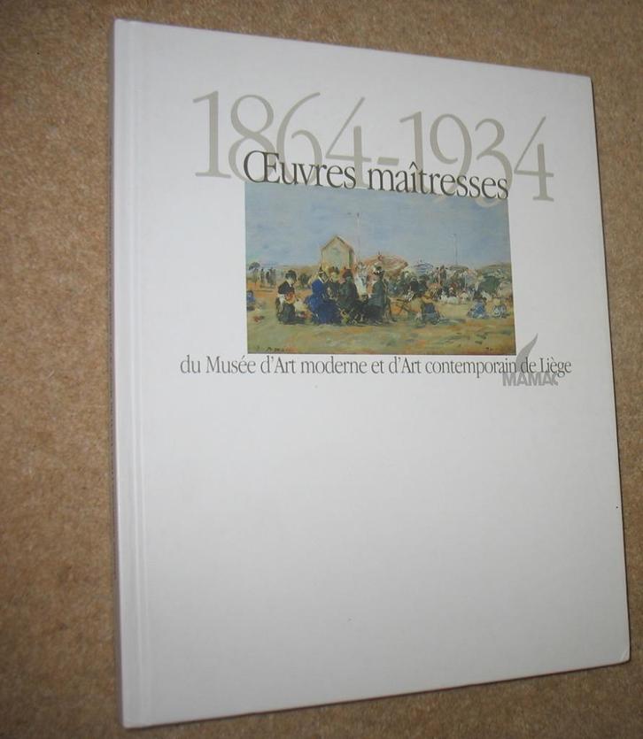 Oeuvres maîtresses 1864-1934; Musée Liège, Boeken, Kunst en Cultuur | Beeldend, Zo goed als nieuw, Verzenden