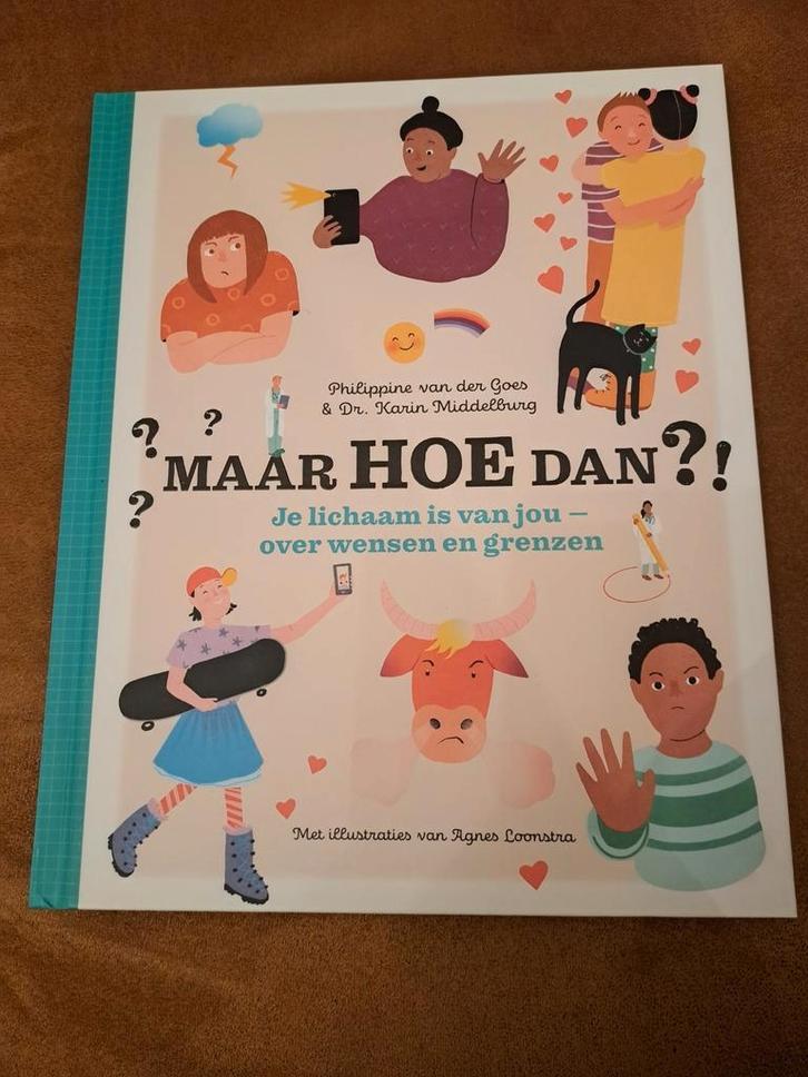 Maar hoe dan? Je lichaam is van jou over wensen en grenzen, Boeken, Zwangerschap en Opvoeding, Nieuw, Opvoeding 6 tot 10 jaar