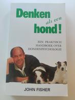 Juhn Fisher - Denken als een hond, John Fisher, Honden, Ophalen of Verzenden, Zo goed als nieuw