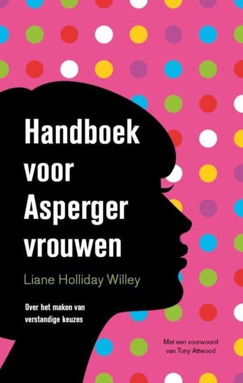 Handboek voor Asperger vrouwen - Liane Holliday Willey, Boeken, Psychologie, Zo goed als nieuw, Verzenden
