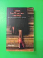 Boek - Bea Mol - Tussen hoofddoek en naaldhak - Intimiteit, Ophalen of Verzenden, Gelezen