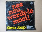 s0136 ome joop - nee nou wordt-ie mooi, Ophalen, Gebruikt, Overige genres, 7 inch