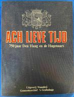 Den Haag - Ach lieve tijd, 20e eeuw of later, Diverse auteurs, Ophalen of Verzenden, Zo goed als nieuw