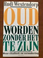 Oud worden zonder het te zijn - Rudi Westendorp, Boeken, Verzenden, Zo goed als nieuw, Gezondheid en Conditie