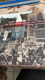 De Historische canon  van  Tilburg in 50 verhalen., Boeken, Geschiedenis | Stad en Regio, Ophalen of Verzenden, Zo goed als nieuw
