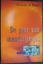 Angelique de Nooyer : De geur van mandarijntjes, Boeken, Romans, Ophalen of Verzenden, Zo goed als nieuw, Nederland