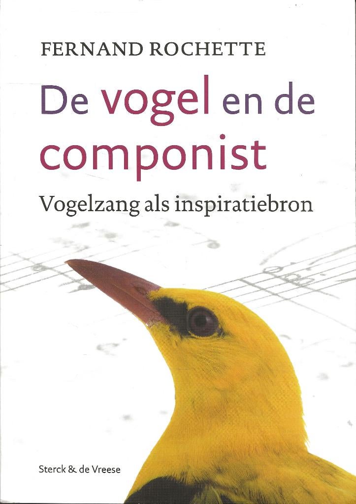 De vogel en de componist - Fernand Rochette, Ophalen of Verzenden, Zo goed als nieuw, Fernand Rochette, Algemeen
