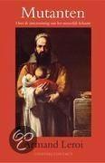 Mutanten - Armand Leroi, Ophalen of Verzenden, Zo goed als nieuw