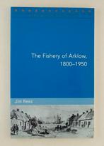 Rees, Jim - The Fishery of Arklow, 1800-1950, Verzenden, Gelezen