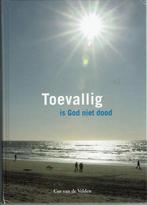 C. van de Velden - Toevallig is God niet dood, C. van de Velden, Ophalen of Verzenden, Zo goed als nieuw