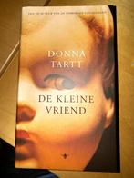 De kleine vriend. Donna Tartt, Ophalen of Verzenden, Zo goed als nieuw