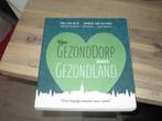 van gezonddorp naar gezondland Hans van Kuijk, Ophalen of Verzenden, Zo goed als nieuw