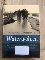 Waterwolven - Cordula Rooijendijk, Boeken, Geschiedenis | Vaderland, Ophalen of Verzenden, Zo goed als nieuw