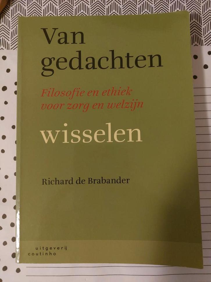 Van gedachten wisselen - Filosofie en ethiek voor de zorg, Boeken, Filosofie, Gelezen, Wijsbegeerte of Ethiek, Ophalen of Verzenden