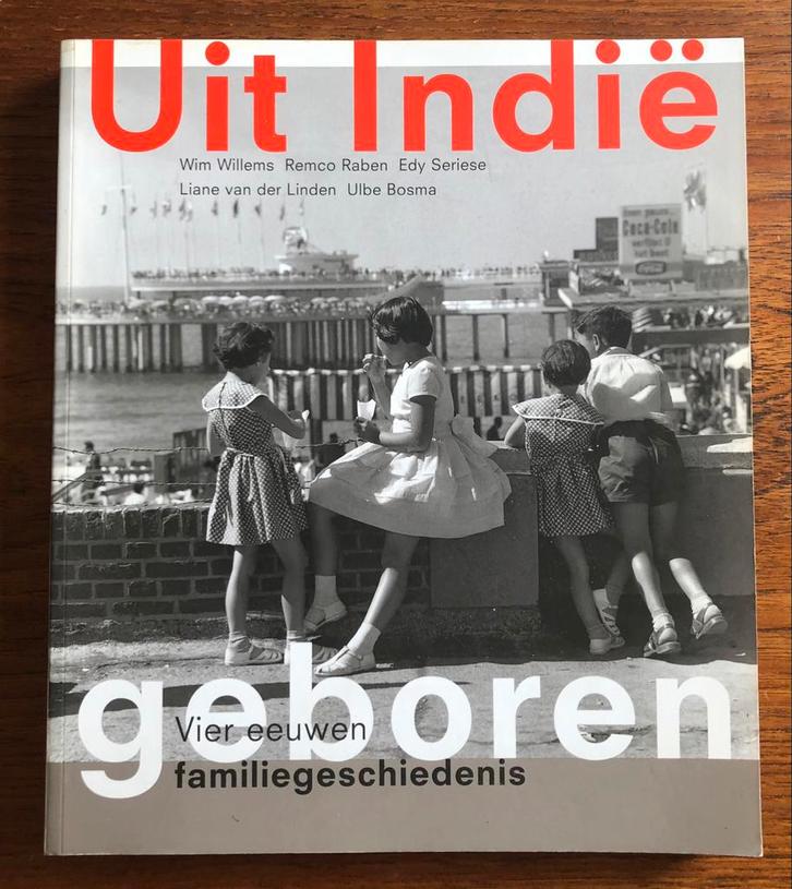 Uit Indië Geboren (4 eeuwen Familie Geschiedenis) oa Ambon, Boeken, Geschiedenis | Vaderland, Zo goed als nieuw, 20e eeuw of later