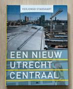 Boek: Verjongd Stadshart: Een nieuw Utrecht Centraal | Nieuw, Ophalen of Verzenden, Zo goed als nieuw