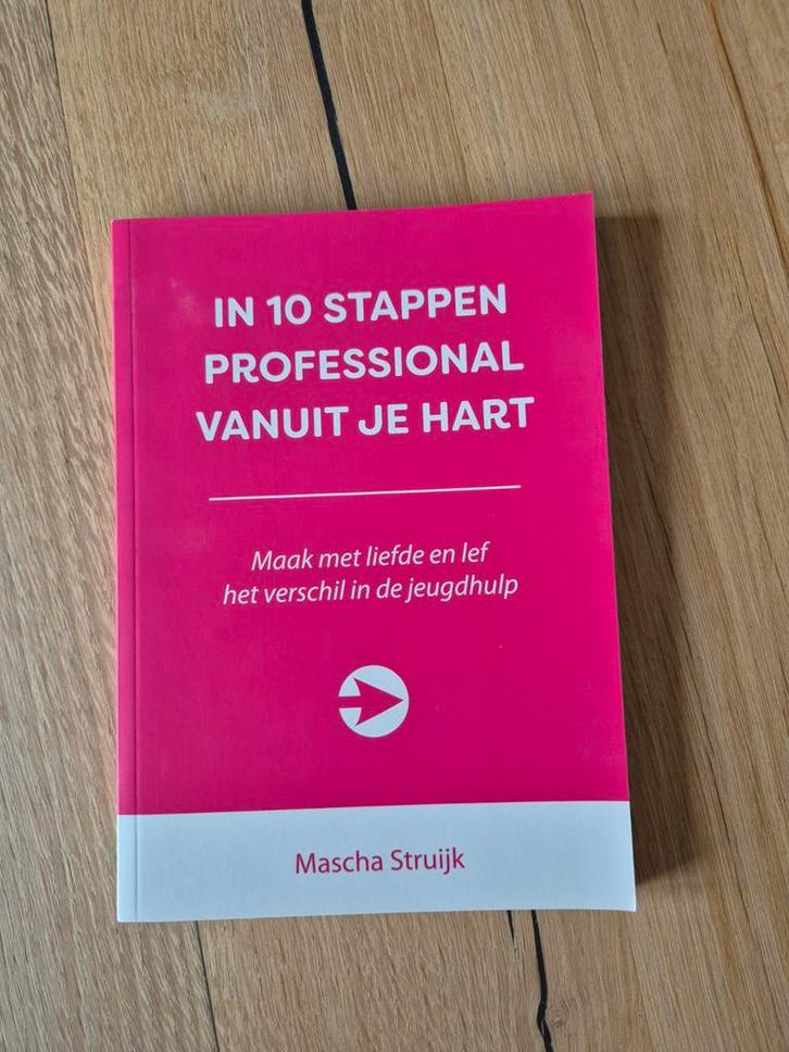 In 10 stappen professional vanuit je hart - Mascha Struijk, Boeken, Advies, Hulp en Training, Zo goed als nieuw, Ophalen of Verzenden
