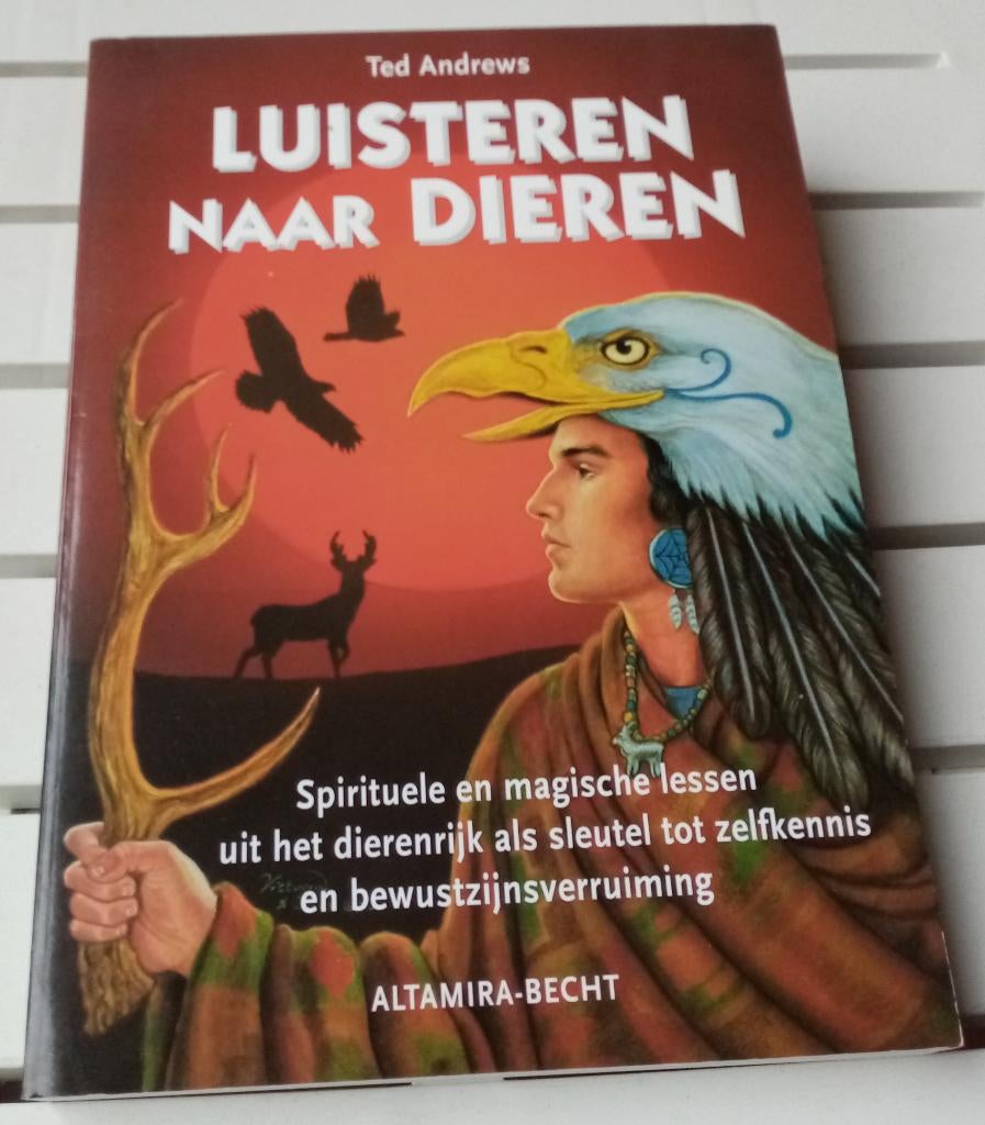 LUISTEREN NAAR DIEREN. Spirituele en magische lessen, Boeken, Gelezen, Achtergrond en Informatie, Spiritualiteit algemeen, Ted Andrews