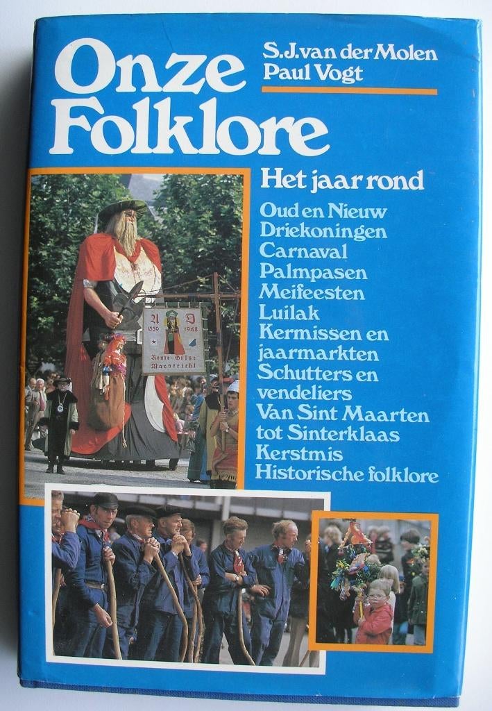 Onze folklore het jaar rond - S.J. van der Molen & Paul Vogt, Boeken, Geschiedenis | Vaderland, Zo goed als nieuw, Ophalen of Verzenden