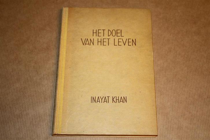 Inayat Khan - Het doel van het leven - 3e druk 1935, Boeken, Esoterie en Spiritualiteit, Gelezen, Achtergrond en Informatie, Overige onderwerpen