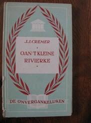 Vintage boekje Oan 't kleine rivierke - J.J. Cremer, Antiek en Kunst, Ophalen of Verzenden, J.J. Cremer/M.J van Lennep.