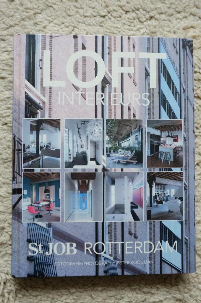 LOFT interieurs ~ St Job Rotterdam ~ Peter Kooijman, Ophalen of Verzenden, Zo goed als nieuw, Architectuur algemeen, Peter Kooijman