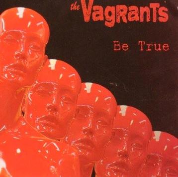 The Vagrants - Be True CD beschikbaar voor biedingen