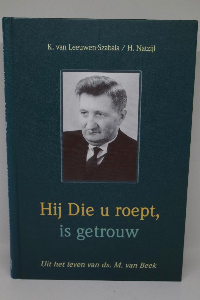 Hij die u roept is getrouw - K. van Leeuwen en H. Natzijl, Boeken, Godsdienst en Theologie, Gelezen, Ophalen of Verzenden