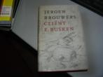 jeroen brouwers - client e busken, Boeken, Ophalen of Verzenden, Nieuw, Nederland