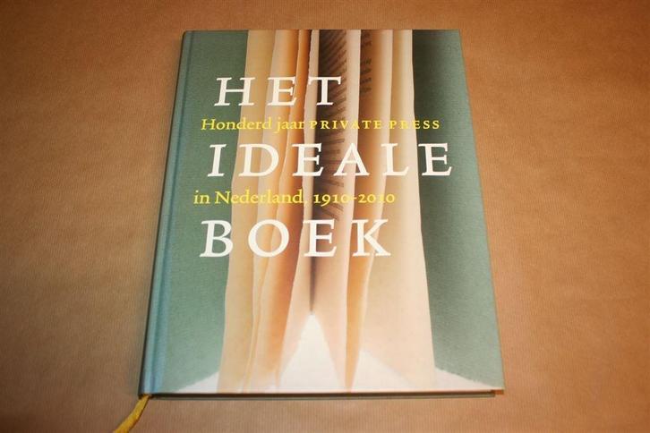 Het ideale boek - 100 jaar private press in Nederland, Boeken, Literatuur, Zo goed als nieuw, Ophalen of Verzenden