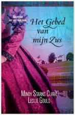 MIndy Starns  Clarks - Het gebed van mijn zus, Ophalen of Verzenden, Zo goed als nieuw, Nederland