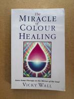 The miracle of colour healing vicky wall, Boeken, Esoterie en Spiritualiteit, Ophalen of Verzenden, Gelezen, Achtergrond en Informatie