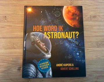 Andre Kuipers Hoe word ik astronaut? Met handtekening! beschikbaar voor biedingen