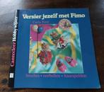 hobbyboek: versier jezelf met FImo ( Carla Pont), Ophalen of Verzenden, Gelezen, Kleien en Boetseren, Carla Pont