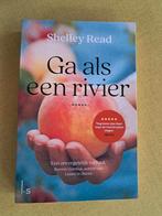 Ga als een rivier - Shelley Read roman, Shelley Read, Ophalen of Verzenden, Zo goed als nieuw, Nederland