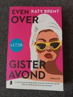 Even over gisterenavond van Katy Brent, Ophalen of Verzenden, Zo goed als nieuw, Katy Brent