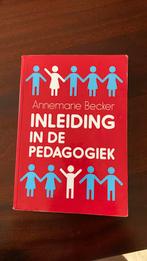 Annemarie Becker - Inleiding in de pedagogiek, Annemarie Becker, Sociale wetenschap, Ophalen of Verzenden, Zo goed als nieuw