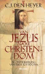 C.J. den Heyer – Van Jezus naar Christendom., Ophalen of Verzenden, Gelezen