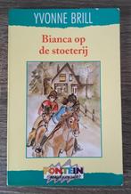 Yvonne Brill - Bianca op de stoeterij, Boeken, Kinderboeken | Jeugd | 10 tot 12 jaar, Ophalen of Verzenden, Zo goed als nieuw