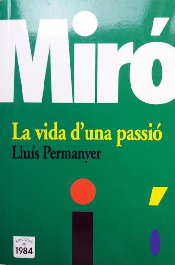Lluís Permanyer - Miró (La vida d'un passió) (CATALAANS)  beschikbaar voor biedingen